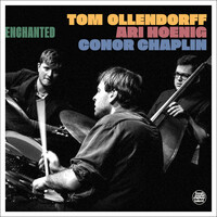 Tom Ollendorff, Ari Hoenig & Conor Chaplin - Enchanted