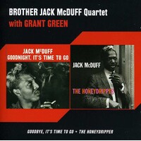 Brother Jack McDuff Quartet with Grant Green - Goodnight, It's Time to Go / The Honeydripper
