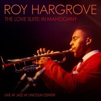 Roy Hargrove - The Love Suite: In Mahogany - Vinyl LP