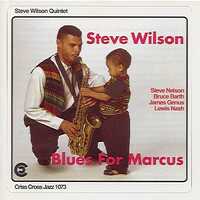 Steve Wilson Quintet - Blues For Marcus