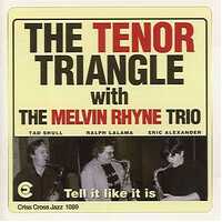 The Tenor Triangle With The Melvin Rhyne Trio - Tell It Like It Is