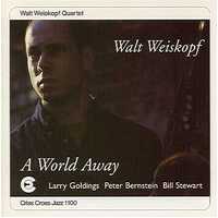 Walt Weiskopf Quartet - A World Away