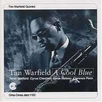 Tim Warfield Quintet - A Cool Blue