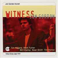 Jon Gordon Sextet - Witness