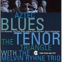 The Tenor Triangle With The Melvin Rhyne Trio - Aztec Blues