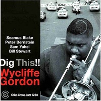 Wycliffe Gordon - Dig This!