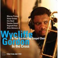 Wycliffe Gordon and The Garden City Gospel Choir In The Cross