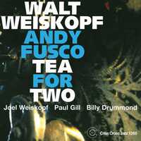 Walt Weiskopf - Andy Fusco Tea For Two