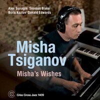 Misha Tsiganov - Misha's Wishes ﻿