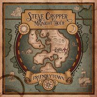 Steve Cropper & The Midnight Hour - Friendlytown