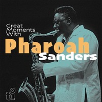 Pharoah Sanders - Great moments with - 2 x 180g Vinyl LPs