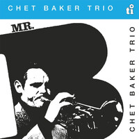 Chet Baker Trio - Mr. B - 180g Vinyl LP