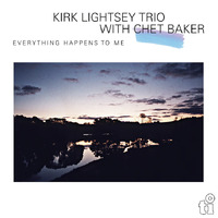 Kirk Lightsey Trio with Chet Baker - Everything Happens to Me - 180g Vinyl LP