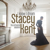 Stacey Kent - I Know I Dream