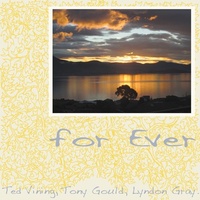 Ted Vining, Tony Gould & Lyndon Gray - For Ever