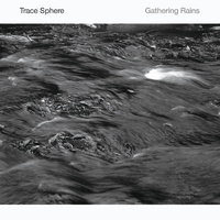 Trace Sphere - Gathering Rains