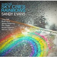 Sandy Evans - When the Sky Cries Rainbow