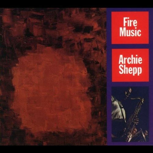 Archie Shepp - Fire Music