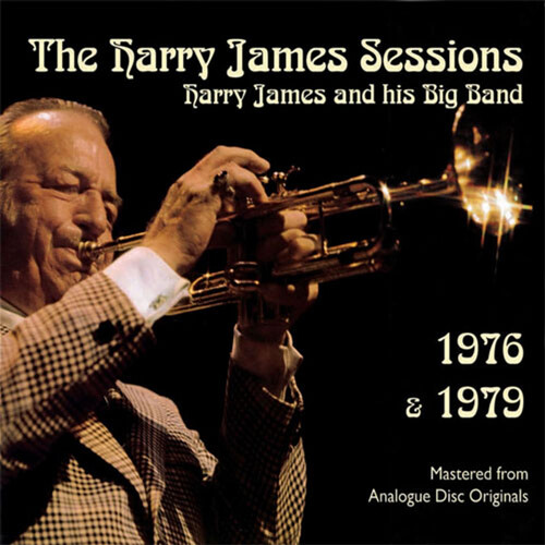 Harry James & His Big Band - The Harry James Sessions 1976 & 1979