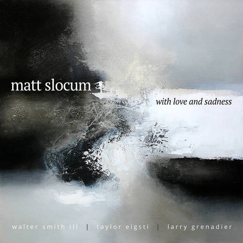 Matt Slocum - with love and sadness