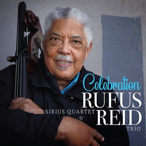 Rufus Reid Trio with the Sirius Quartet - Celebration