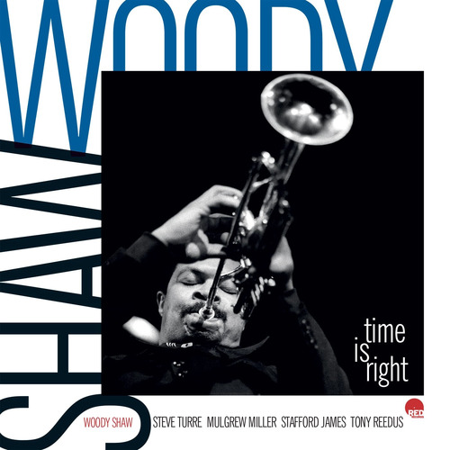 Woody Shaw Quintet - Time Is Right: Live In Europe