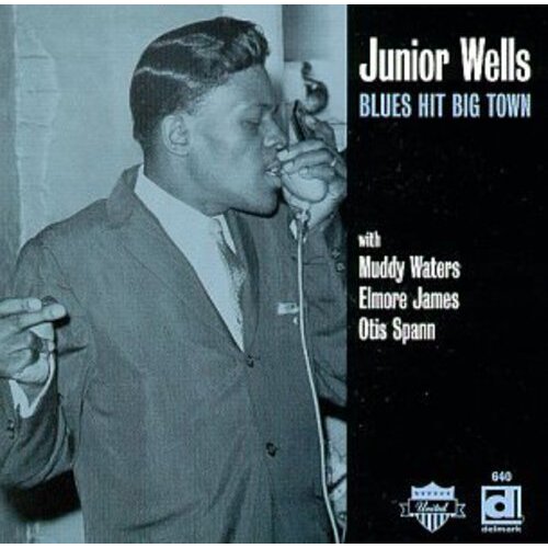 Junior Wells - Blues Hit Big Town