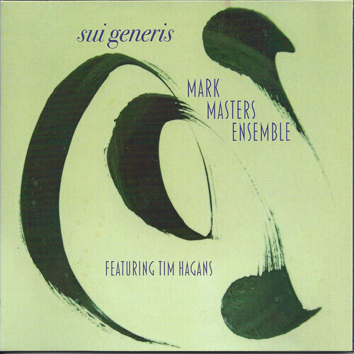 Mark Masters Ensemble featuring Tim Hagans - sui generis