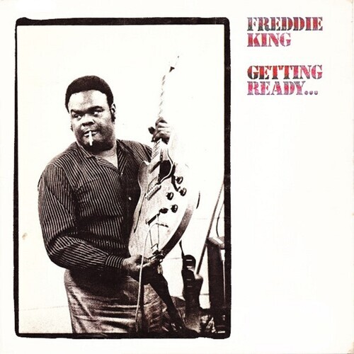 Freddie King - Getting Ready... - 180g Vinyl LP