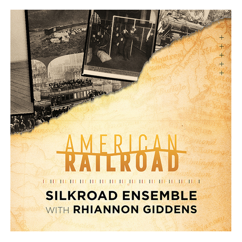 Silkroad Ensemble with Rhiannon Giddens - American Railroad