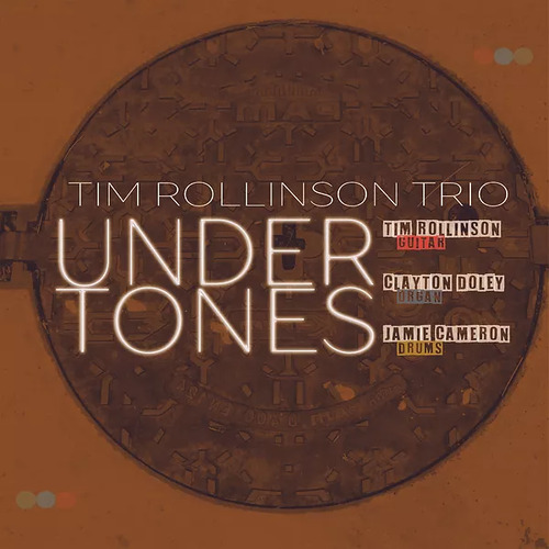 Tim Rollinson Trio - Undertones