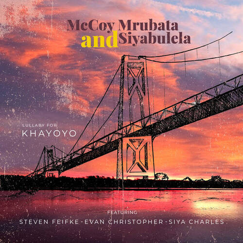 McCoy Mrubata and Siyabulela - Lullaby for Khayoyo