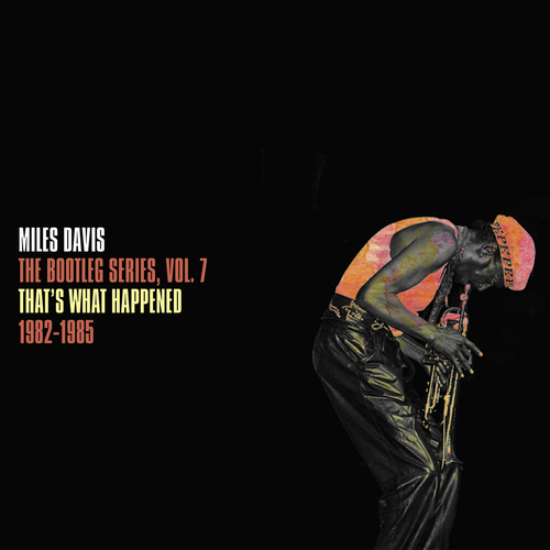 Miles Davis - The Bootleg Series, Vol 7: That's What Happened 1982-1985 / 3CD set