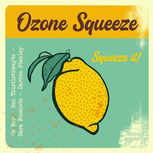 Ozone Squeeze Featuring Oz Noy - Squeeze It!