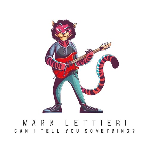 Mark Lettieri - Can I Tell You Something?