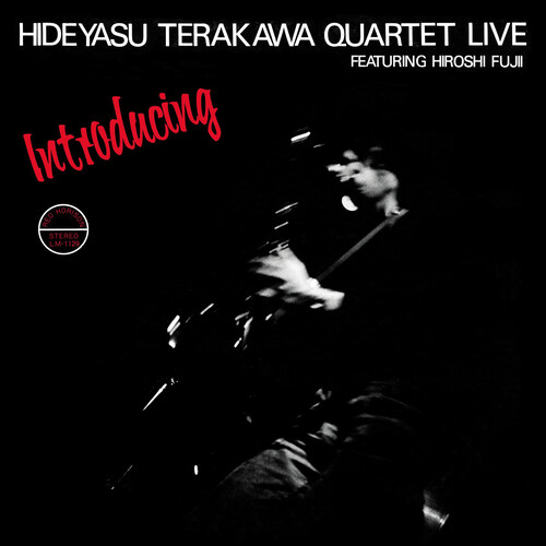 Hideyasu Terakawa Quartet - Introducing Hideyasu Terakawa Quartet Live    Featuring Hiroshi Fujii