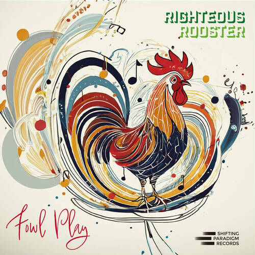 Righteous Rooster - Foul Play