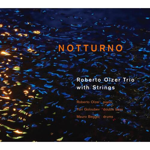 Roberto Olzer Trio with Strings - Notturno