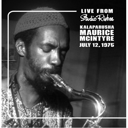 Kalaparusha Maurice McIntyre - Live from Studio Rivbea July 12, 1975