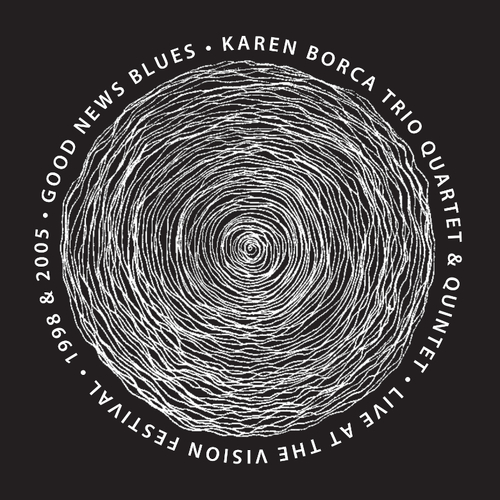 Karen Borca Trio Quartet & Quintet - Good News Blues