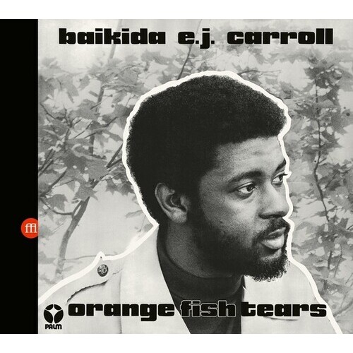 Baikida Carroll - Orange Fish Tears