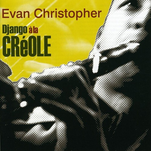 Evan Christopher - Django a la Creole