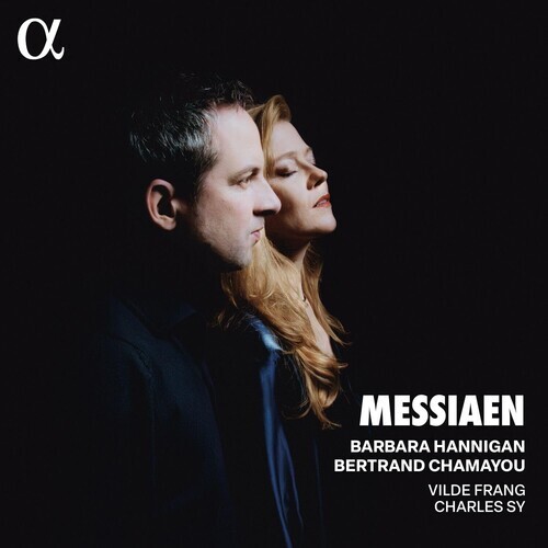 Barbara Hannigan / Bertrand Chamayou - Messiaen