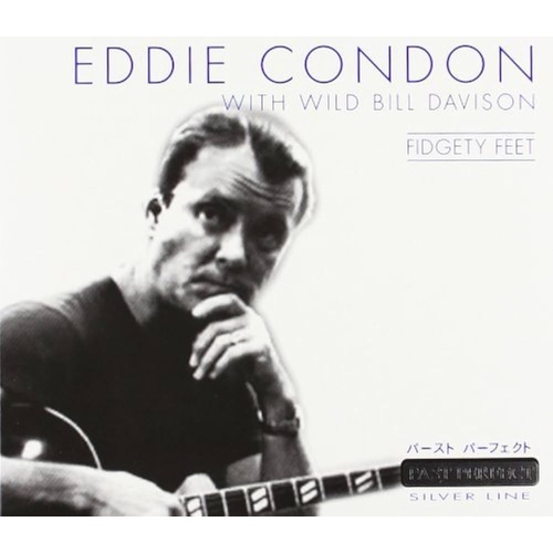 Eddie Condon with Wild Bill Davison - Fidgety Feet