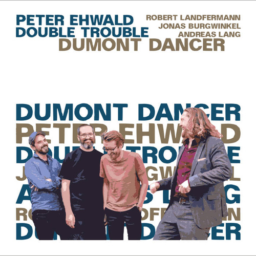 Peter Ehwald / Double Trouble - Dumont Dancer