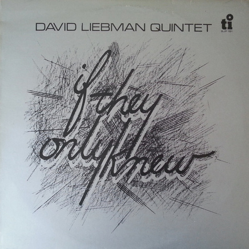 David Liebman - If They Only Knew