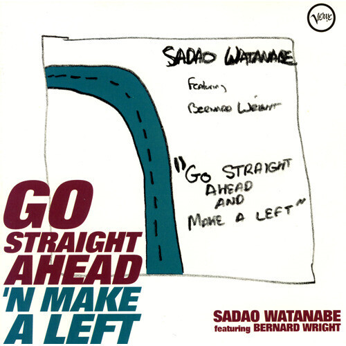 Sadao Watanabe - Go Straight Ahead 'N Make A Left - SHMCD