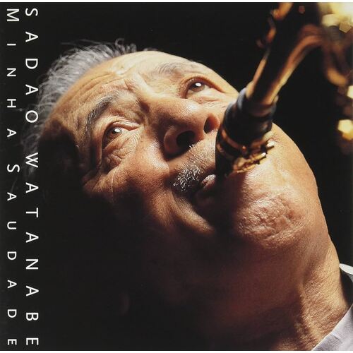 Sadao Watanabe - Minha Saudade - SHM CD