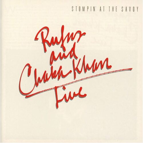 Rufus and Chaka Khan - Live: Stompin' at the Savoy