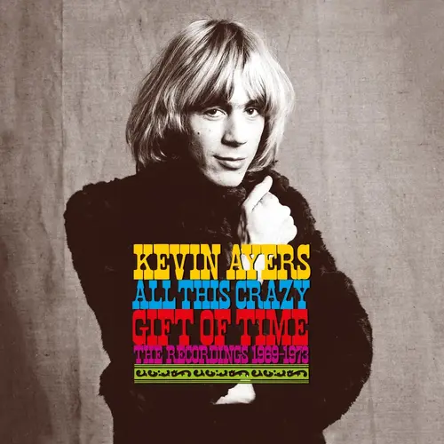 Kevin Ayers - All This Crazy Gift Of Time: The Recordings 1969-1973 / 9CD box set & Blu-ray